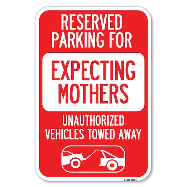 Signmission Reserved Parking for Expecting Mothers U Heavy-Gauge Aluminum Sign, 18" L, 12" H, A-1218-23104 A-1218-23104 - main